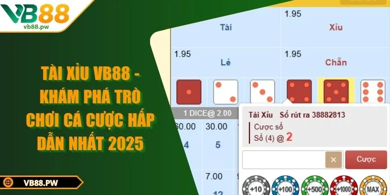 Tài Xỉu VB88 - Khám Phá Trò Chơi Cá Cược Hấp Dẫn Nhất 2025